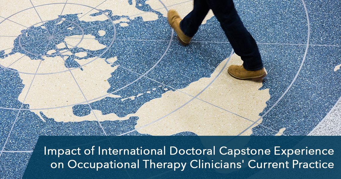 Person walking across world map on the ground with text lining the bottom of the image, "Impact of International Doctoral Capstone Experience on Occupational Therapy Clinicians' Current Practice"
