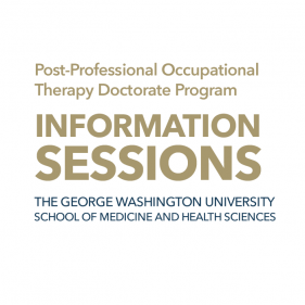 Text that reads: Post-Professional Occupational Therapy Doctorate Program Information Sessions - The George Washington University School of Medicine and Health Sciences